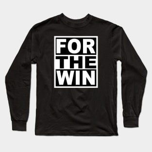 For the Win Long Sleeve T-Shirt